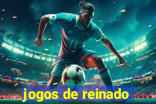 jogos de reinado