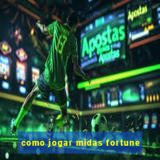 como jogar midas fortune