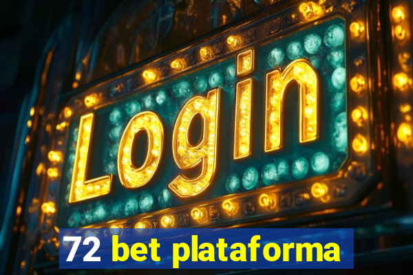 72 bet plataforma