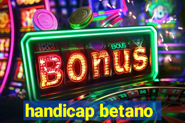 handicap betano