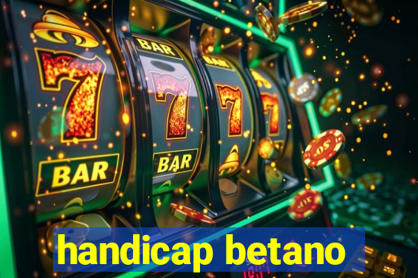 handicap betano