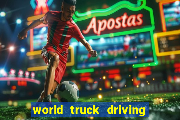 world truck driving simulator dinheiro infinito tudo desbloqueado 2024