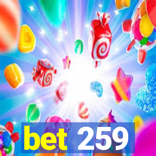 bet 259