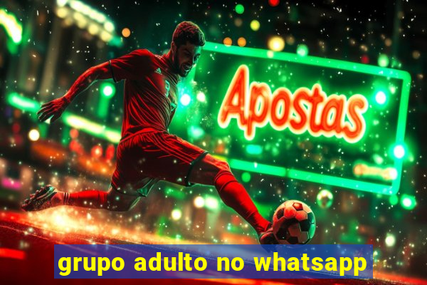 grupo adulto no whatsapp