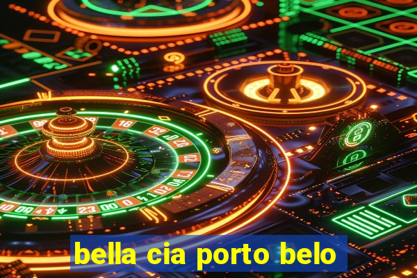 bella cia porto belo