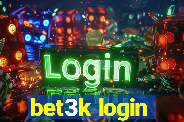 bet3k login