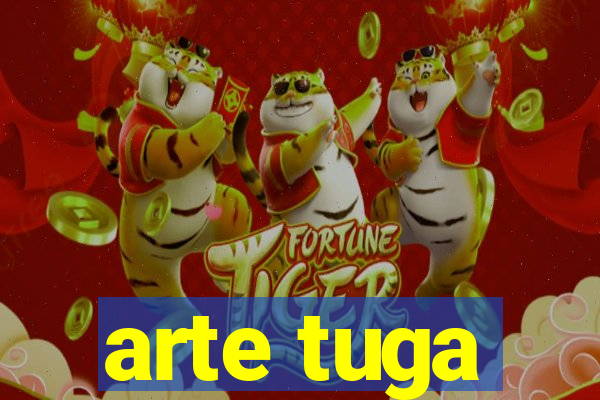 arte tuga