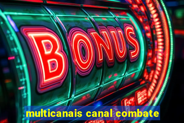 multicanais canal combate