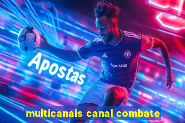 multicanais canal combate