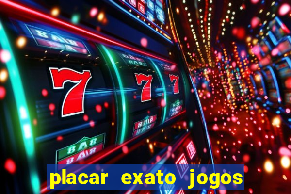 placar exato jogos de hoje