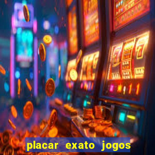 placar exato jogos de hoje