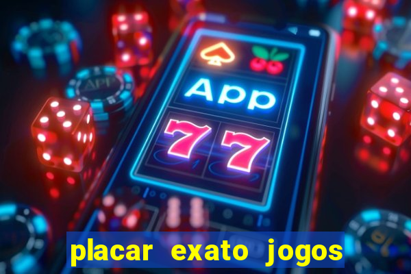 placar exato jogos de hoje