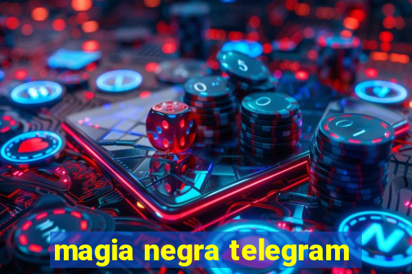 magia negra telegram