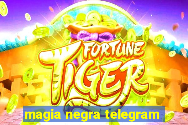 magia negra telegram