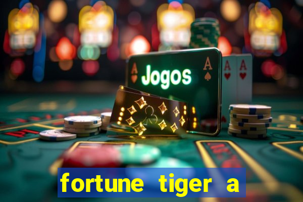 fortune tiger a partir de 1 real