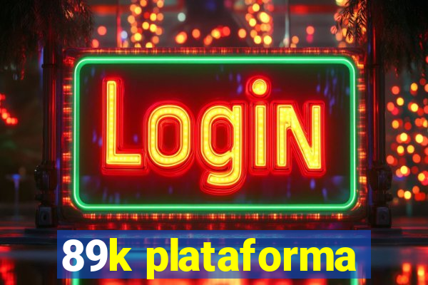 89k plataforma