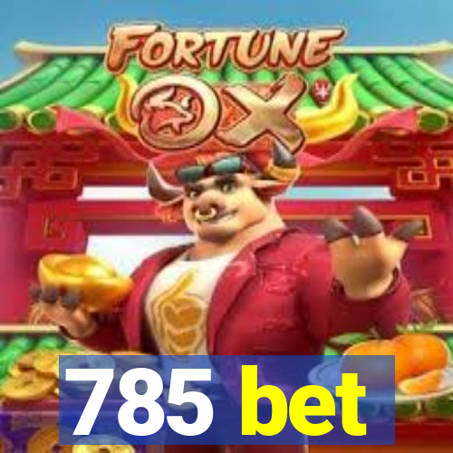 785 bet