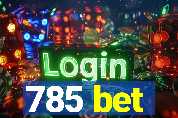 785 bet