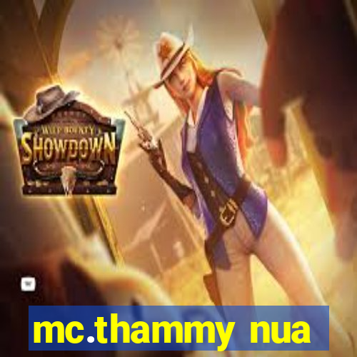 mc.thammy nua