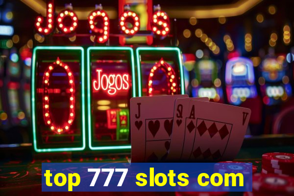 top 777 slots com