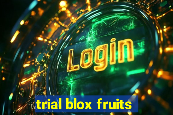 trial blox fruits