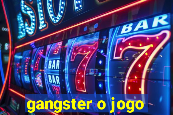 gangster o jogo