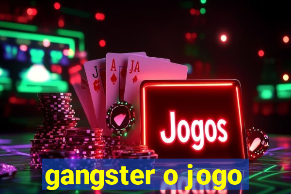 gangster o jogo