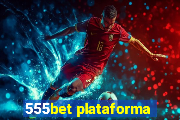 555bet plataforma