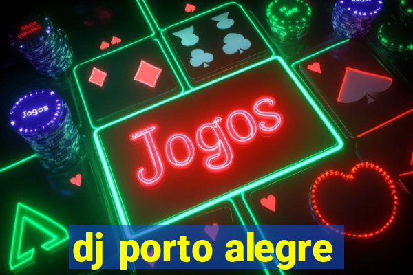 dj porto alegre