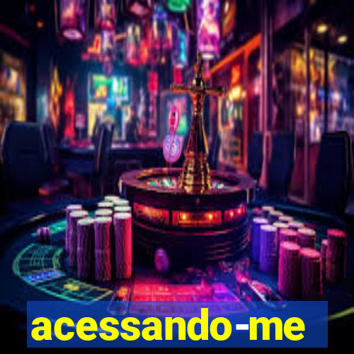 acessando-me