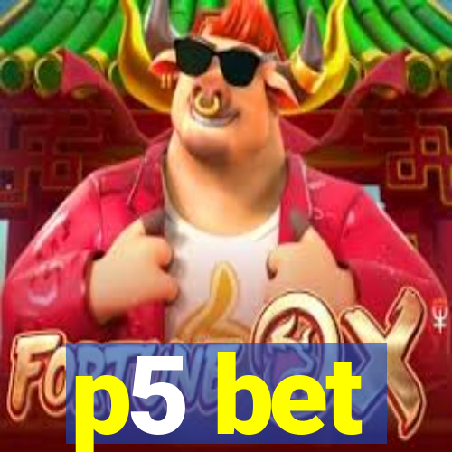 p5 bet