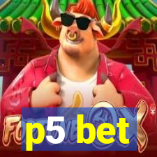 p5 bet