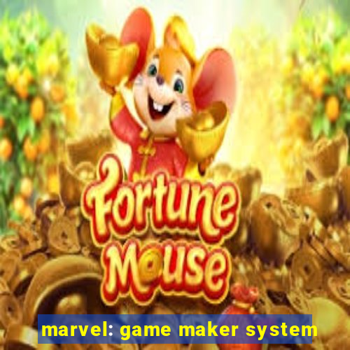 marvel: game maker system