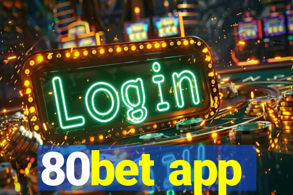 80bet app