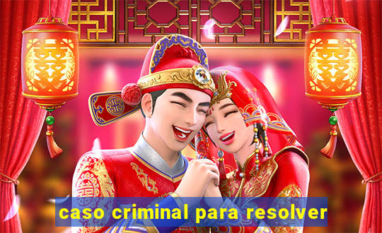 caso criminal para resolver