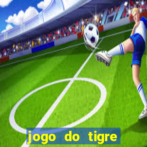 jogo do tigre bonus de cadastro