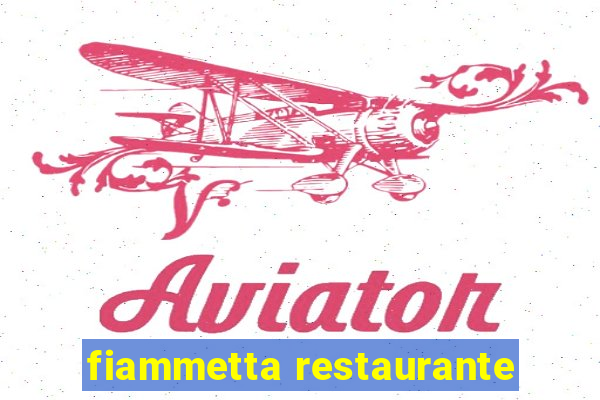 fiammetta restaurante