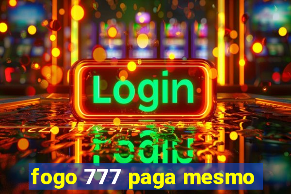 fogo 777 paga mesmo