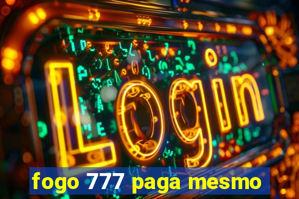 fogo 777 paga mesmo