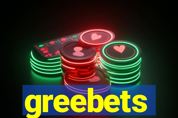 greebets