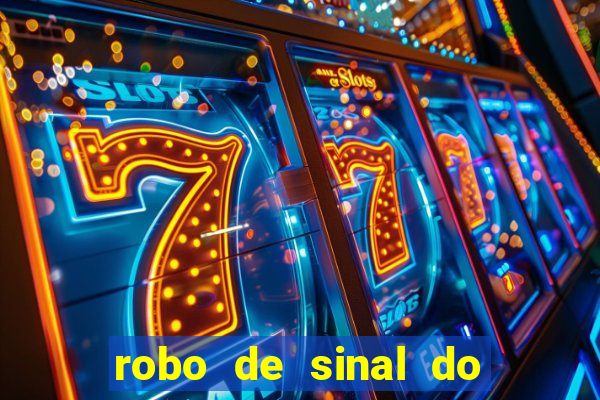 robo de sinal do fortune tiger