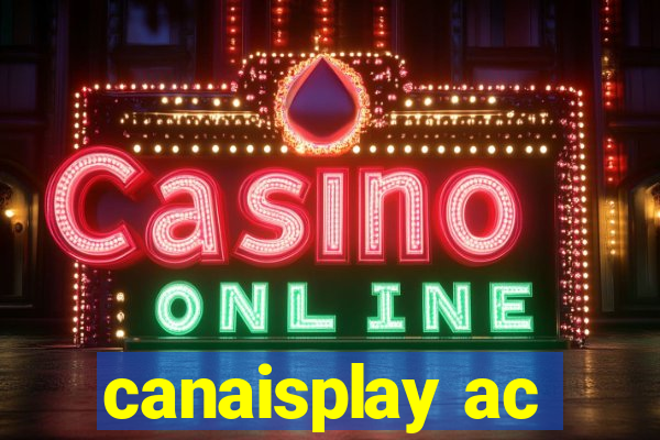 canaisplay ac