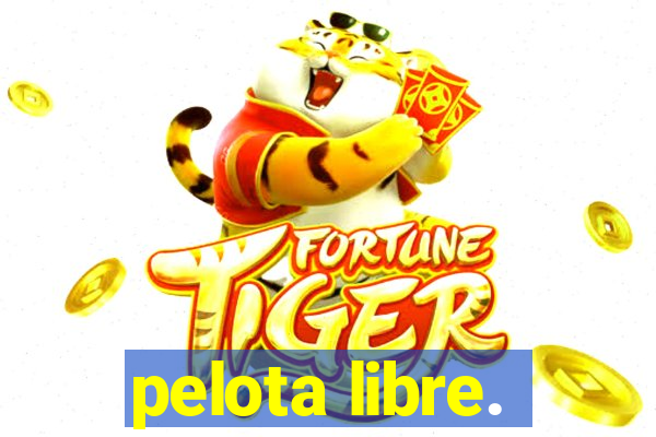 pelota libre.