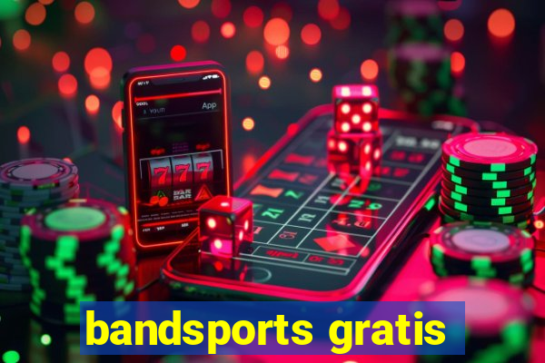 bandsports gratis