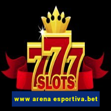 www arena esportiva.bet