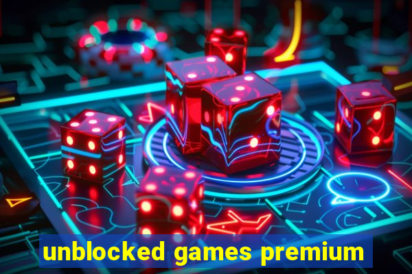 unblocked games premium