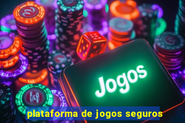 plataforma de jogos seguros