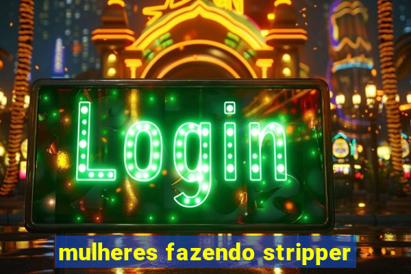 mulheres fazendo stripper