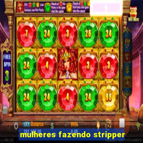 mulheres fazendo stripper