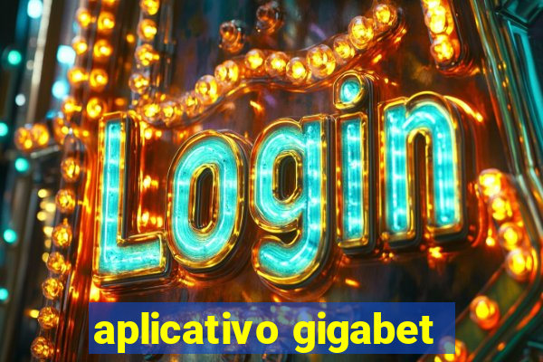 aplicativo gigabet